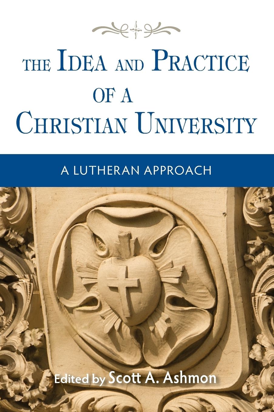 The Idea and Practice of a Christian University: A Lutheran Approach