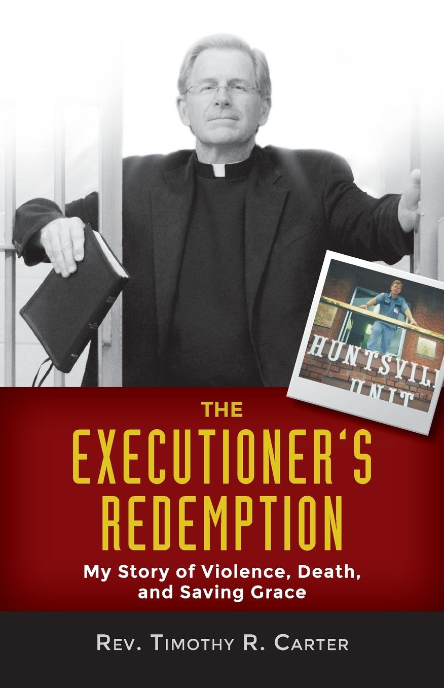 The Executioner s Redemption: A Story of Violence, Death, and Saving Grace