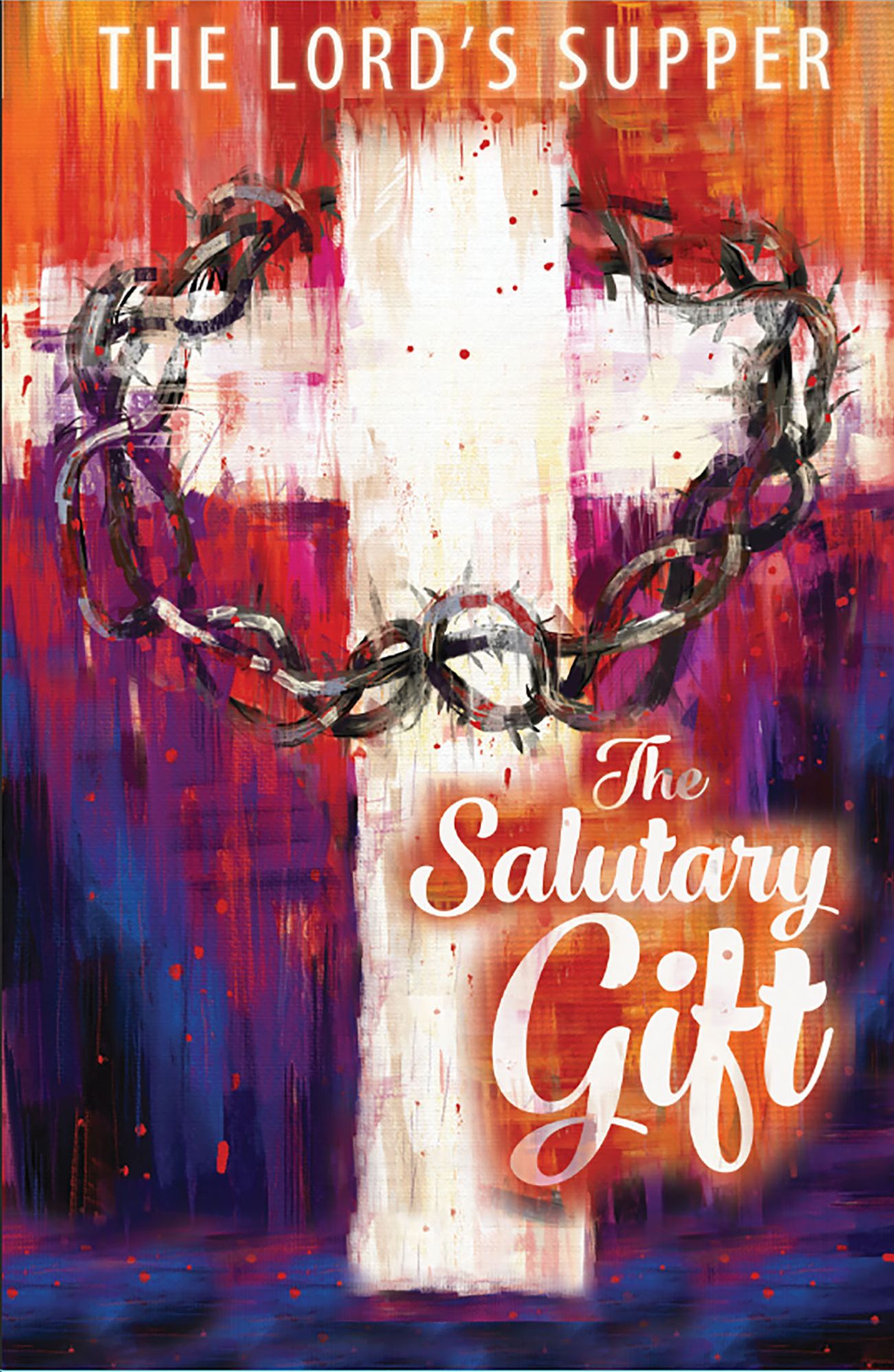 The Salutary Gift: Lent Meditations on the Lord's Supper Devotional
