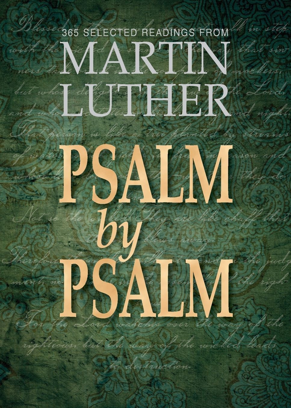 Psalm by Psalm: 365 Devotional Readings with Martin Luther