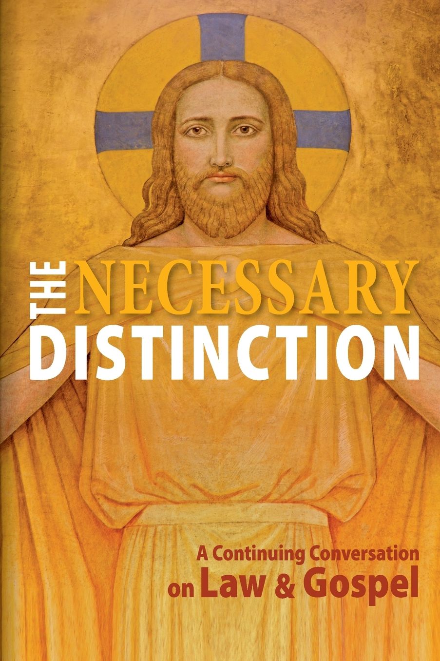 The Necessary Distinction: A Continuing Conversation on Law and Gospel