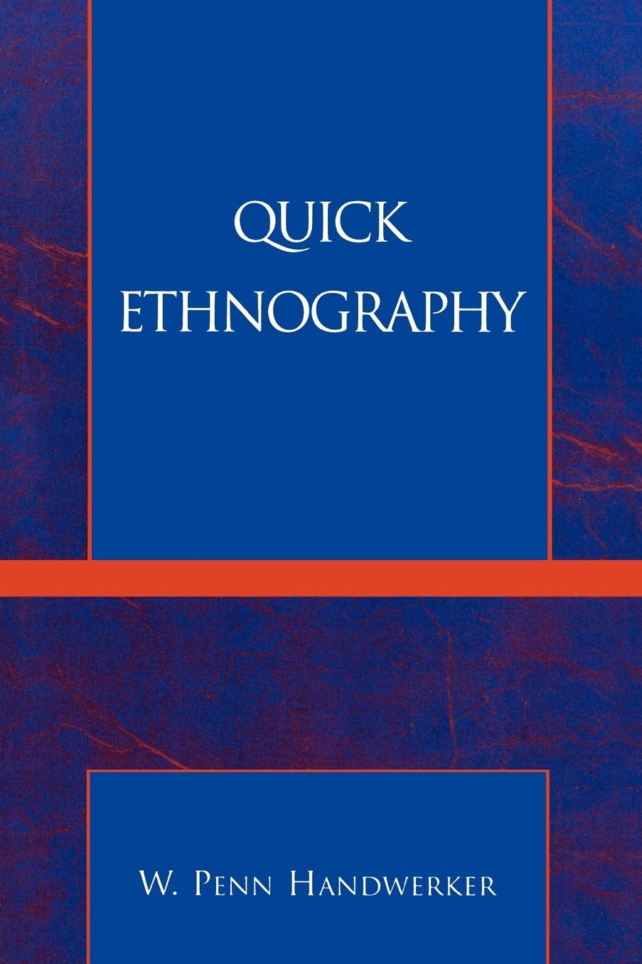 Quick Ethnography: A Guide to Rapid Multi-Method Research