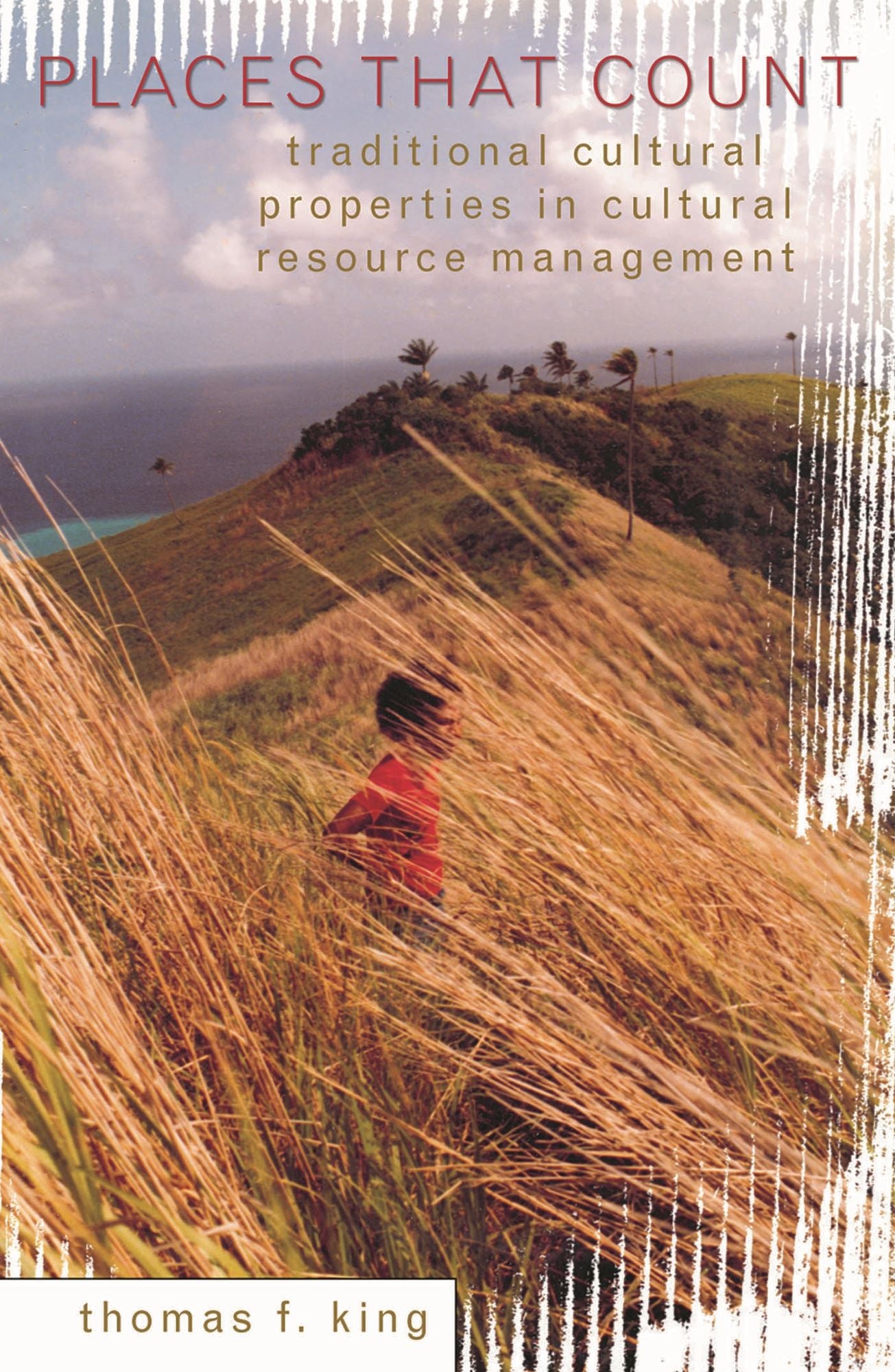 Places That Count: Traditional Cultural Properties in Cultural Resource Management