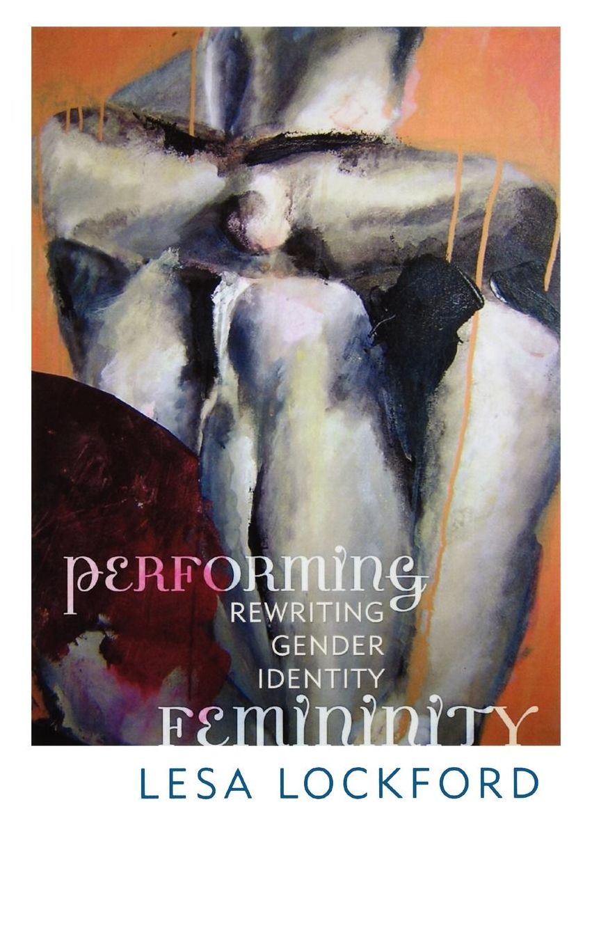 Performing Femininity: Rewriting Gender Identity