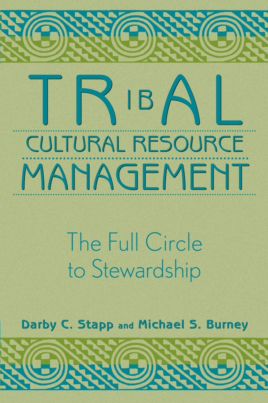 Tribal Cultural Resource Management: The Full Circle to Stewardship