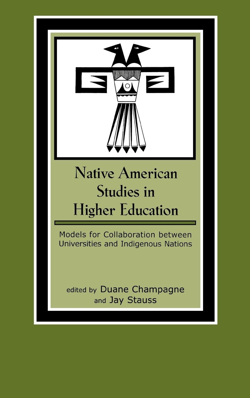 Native American Studies in Higher Education: Models for Collaboration between Universities and Indigenous Nations