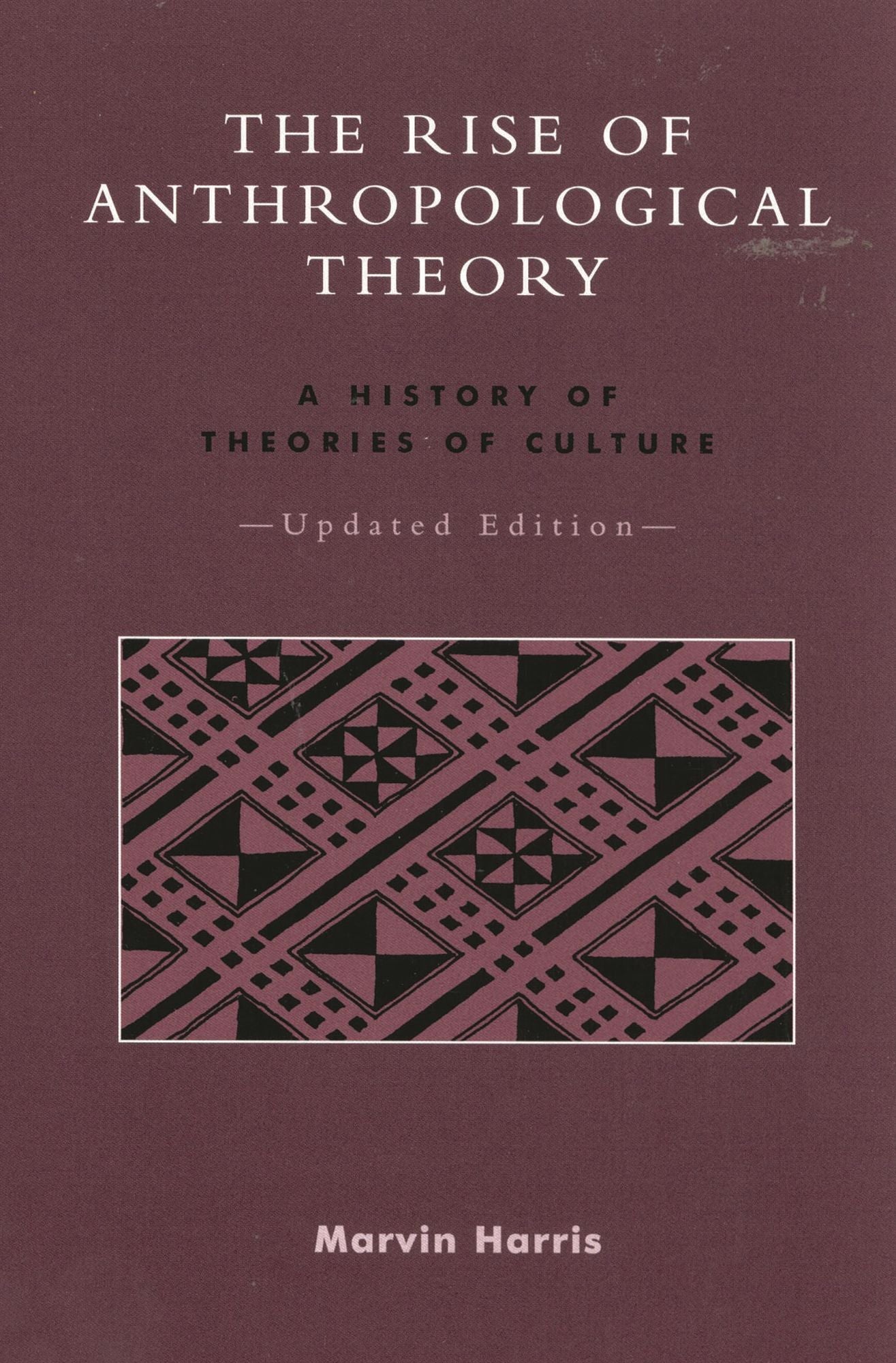 The Rise of Anthropological Theory: A History of Theories of Culture