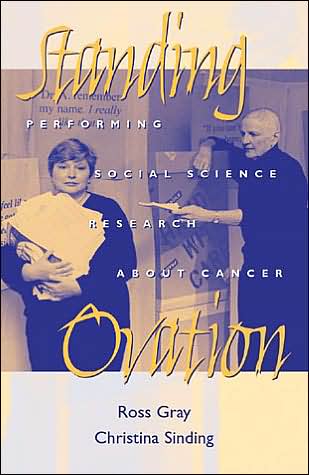 Standing Ovation (with Video): Performing Social Science Research about Cancer