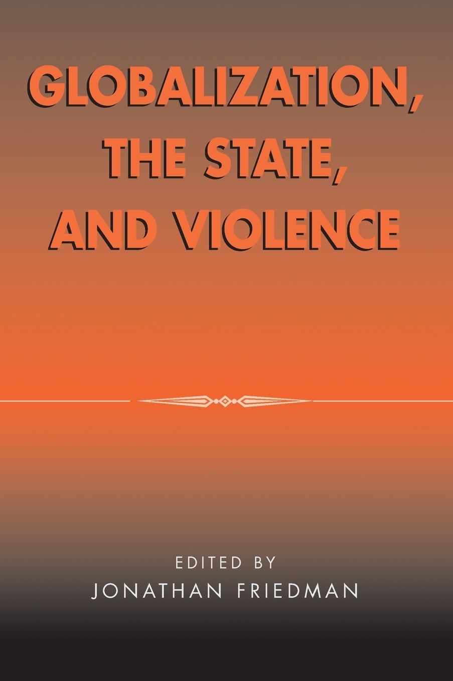 Globalization, the State, and Violence