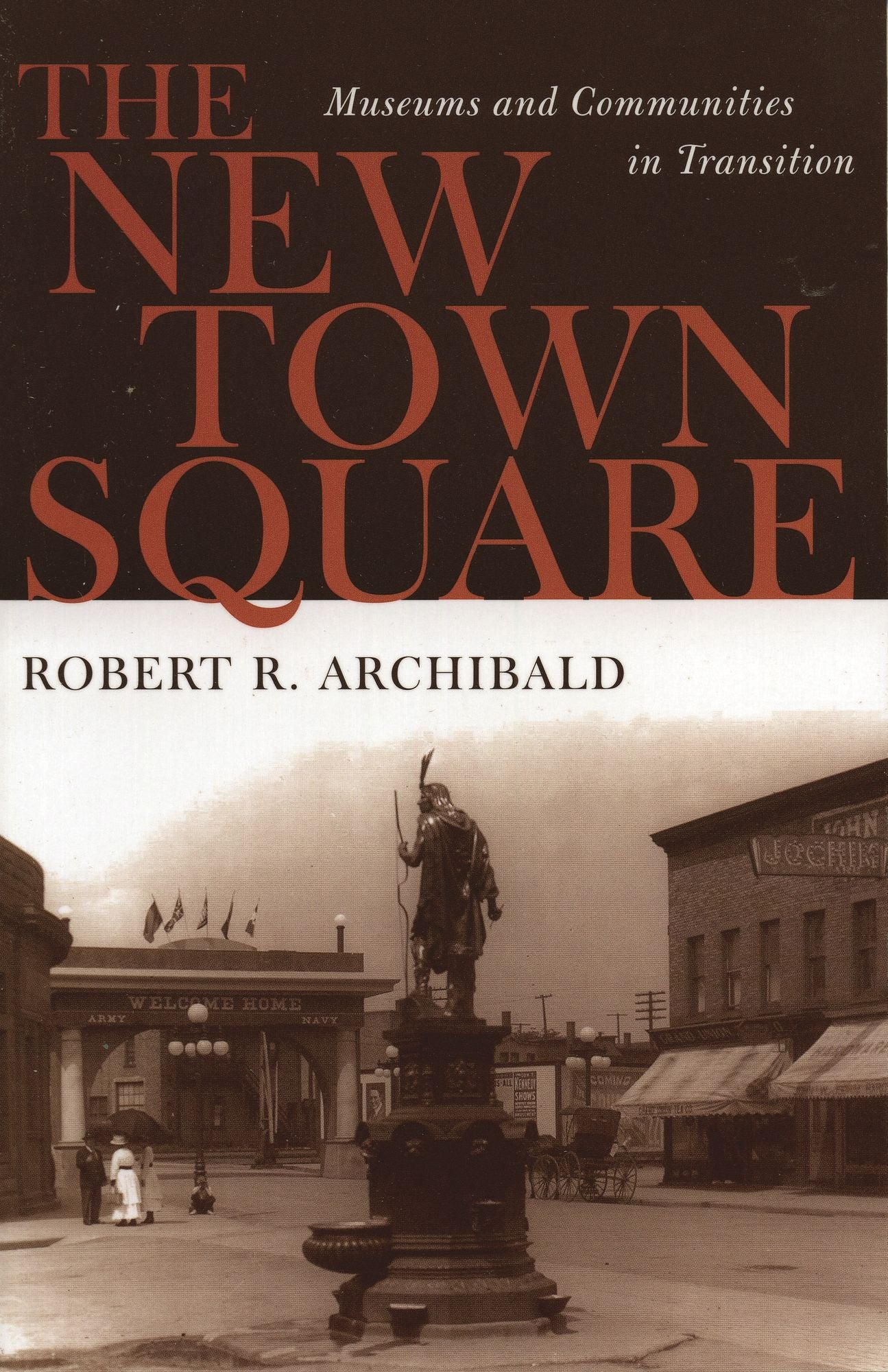 The New Town Square: Museums and Communities in Transition