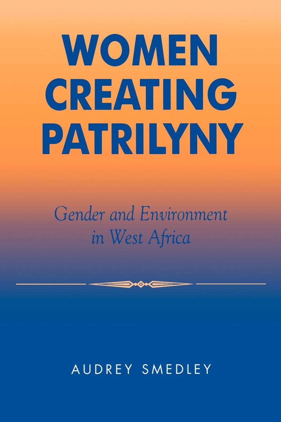 Women Creating Patrilyny: Gender and Environment in West Africa