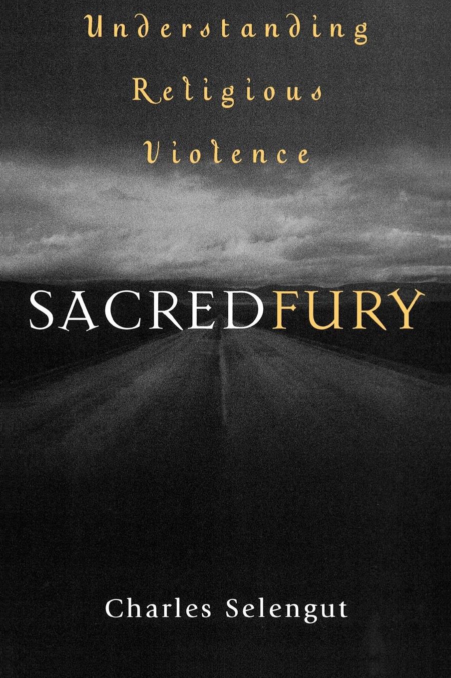 Sacred Fury: Understanding Religious Violence