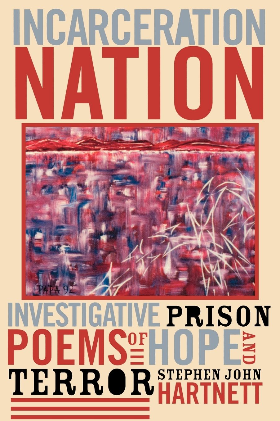 Incarceration Nation: Investigative Prison Poems of Hope and Terror