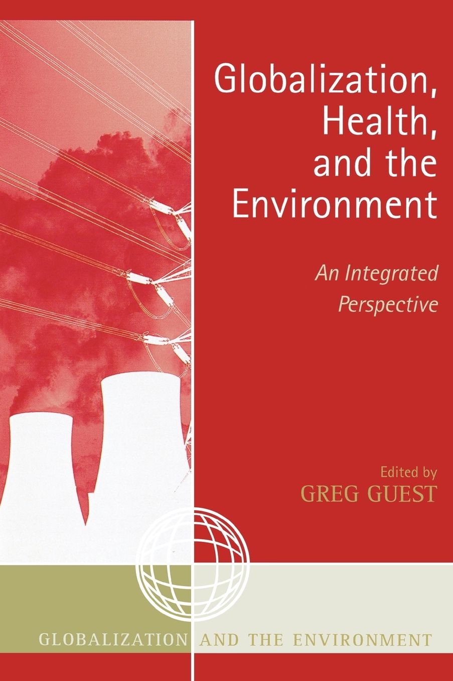 Globalization, Health, and the Environment: An Integrated Perspective