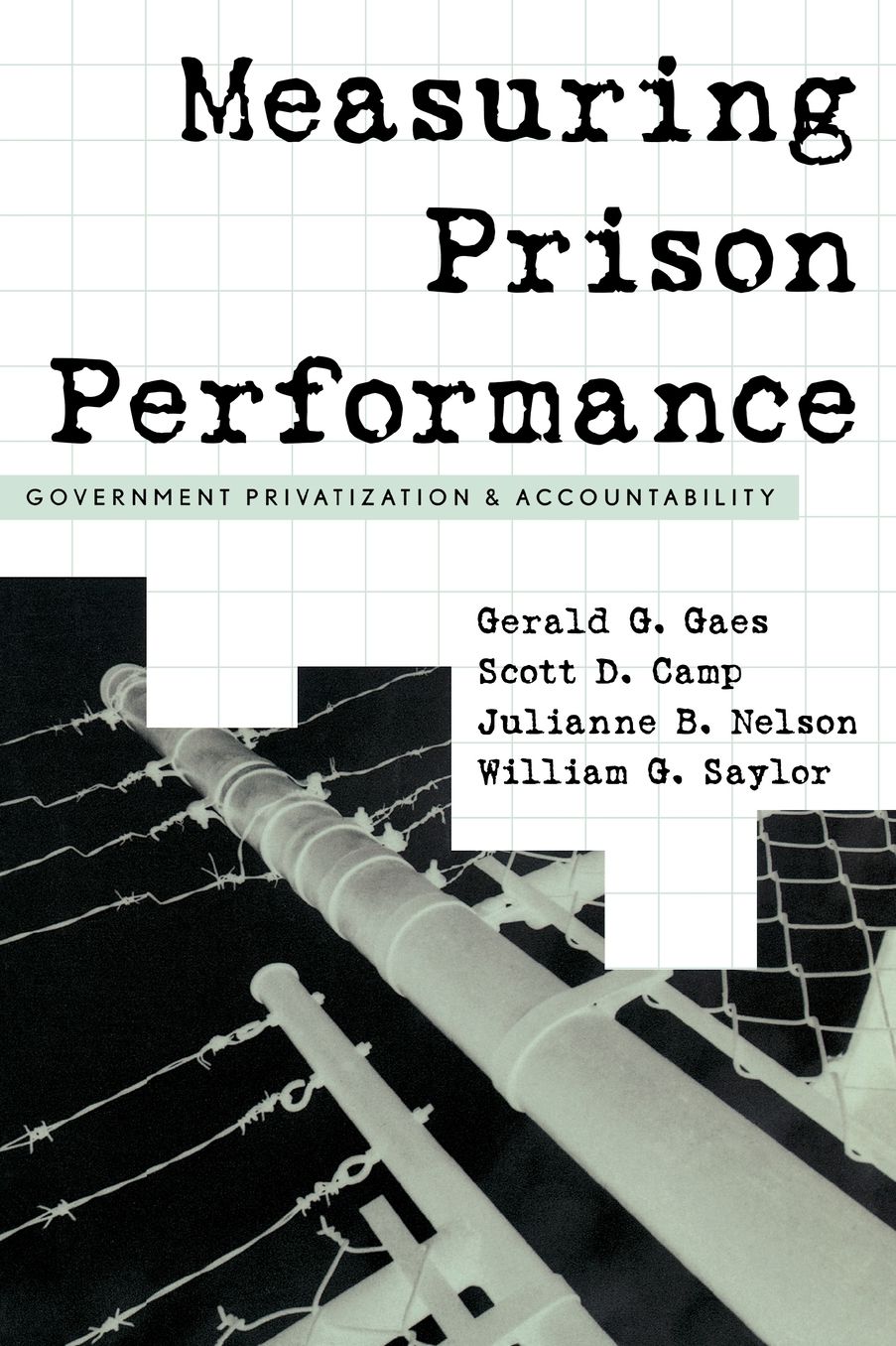 Measuring Prison Performance: Government Privatization and Accountability