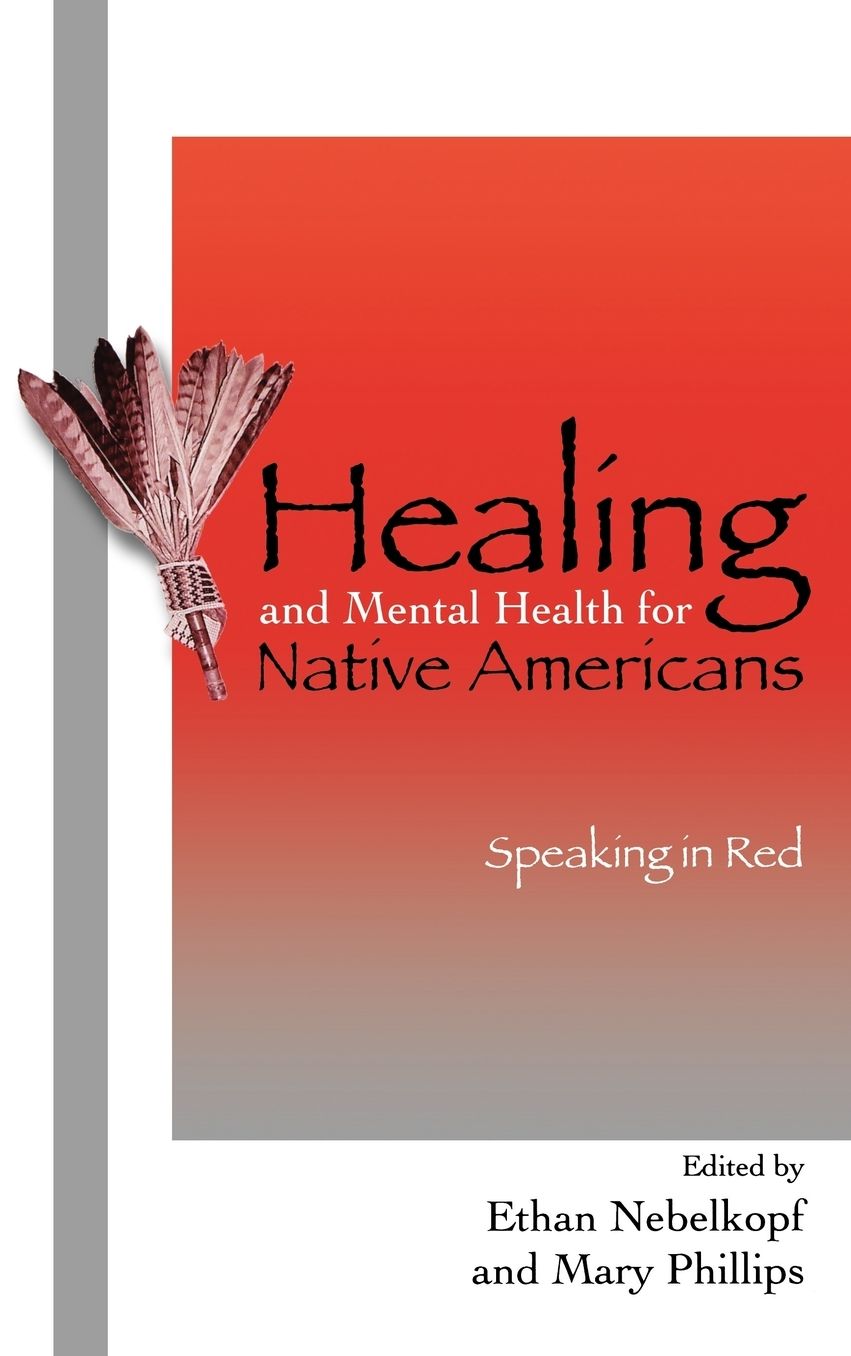 Healing and Mental Health for Native Americans: Speaking in Red