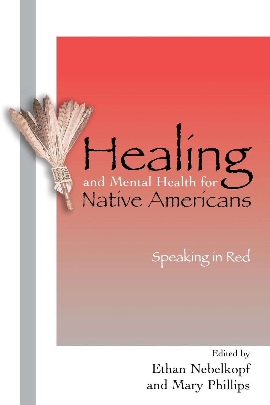 Healing and Mental Health for Native Americans: Speaking in Red