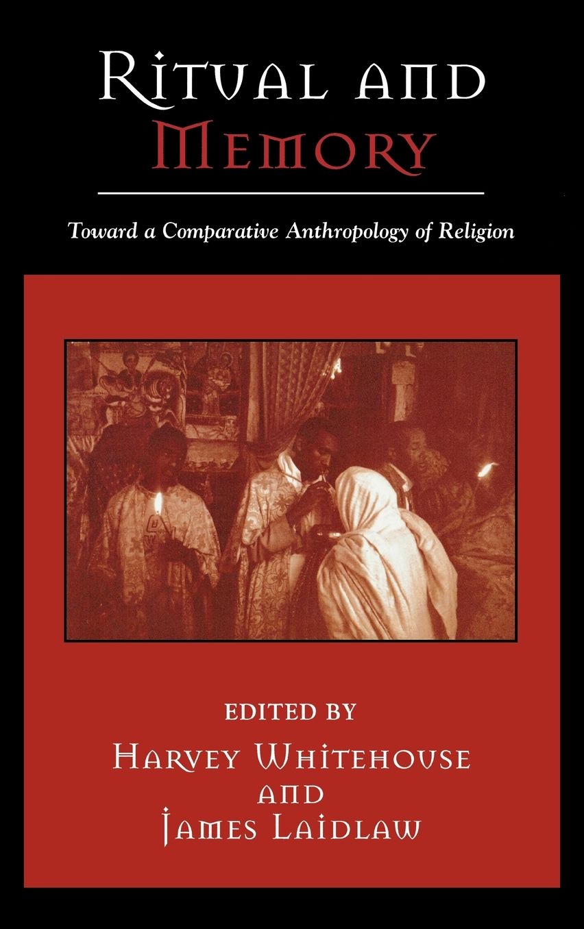 Ritual and Memory: Toward a Comparative Anthropology of Religion