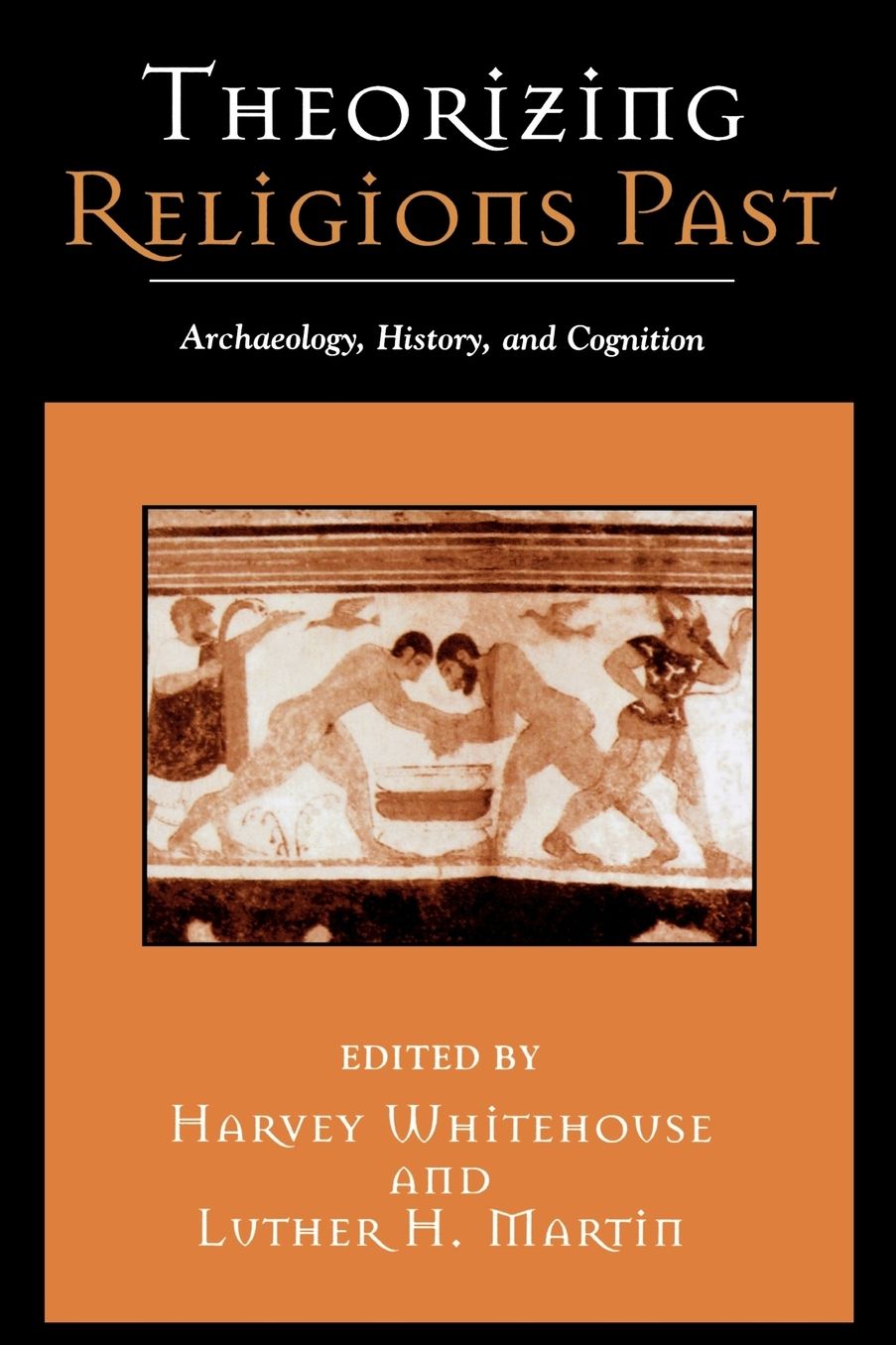Theorizing Religions Past: Archaeology, History, and Cognition