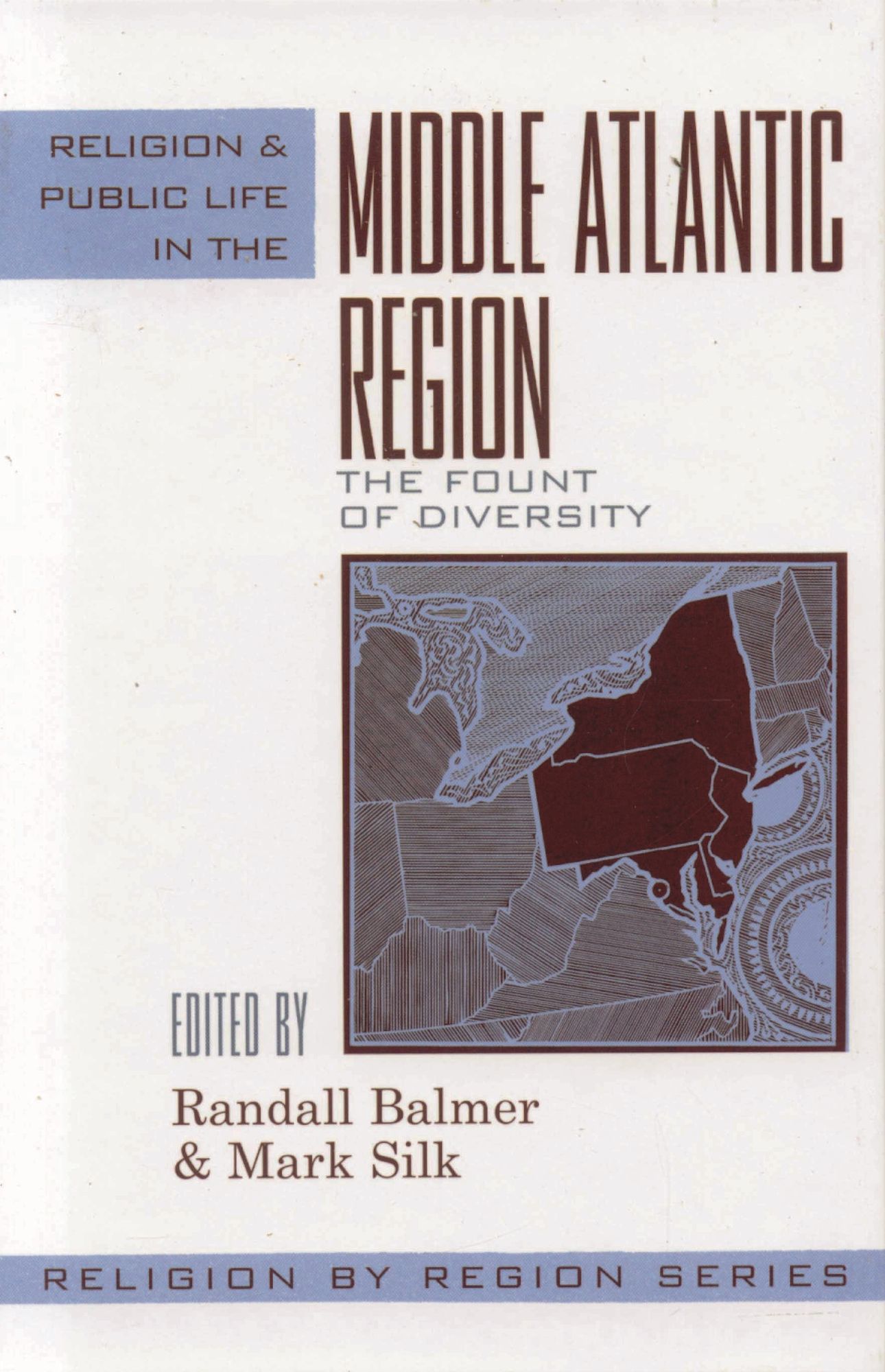 Religion and Public Life in the Middle Atlantic Region: Fount of Diversity