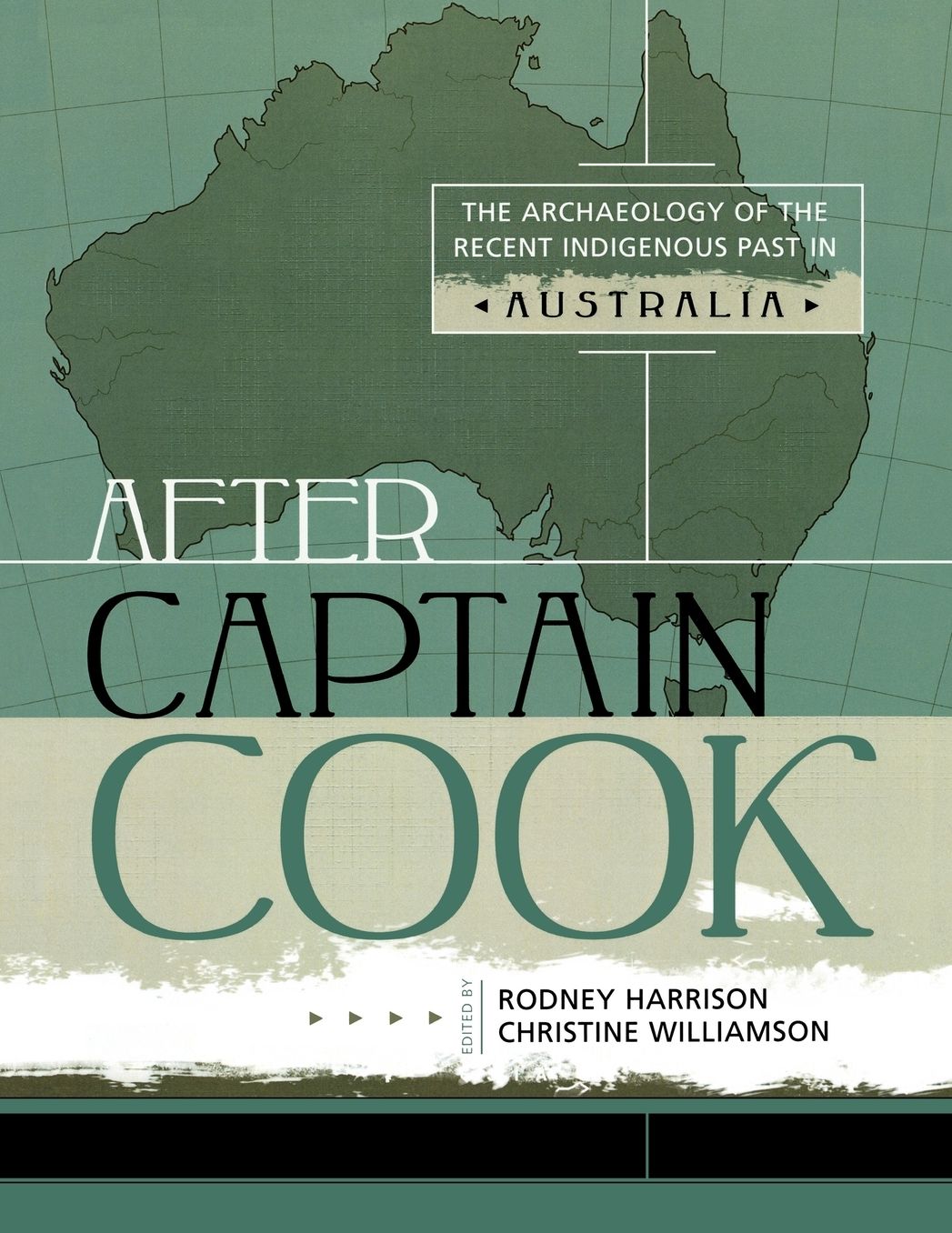 After Captain Cook: The Archaeology of the Recent Indigenous Past in Australia