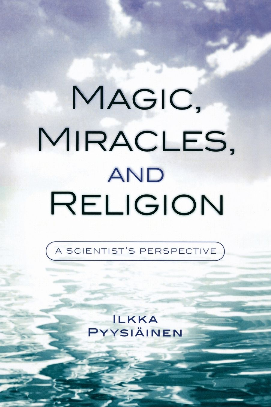 Magic, Miracles, and Religion: A Scientist's Perspective