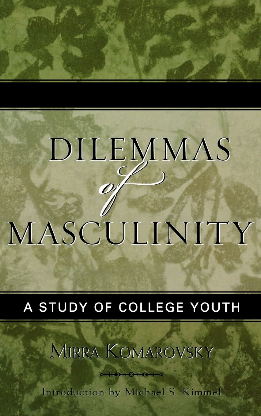 Dilemmas of Masculinity: A Study of College Youth