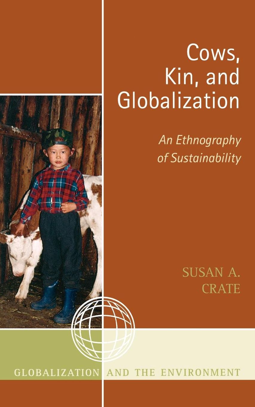 Cows, Kin, and Globalization: An Ethnography of Sustainability