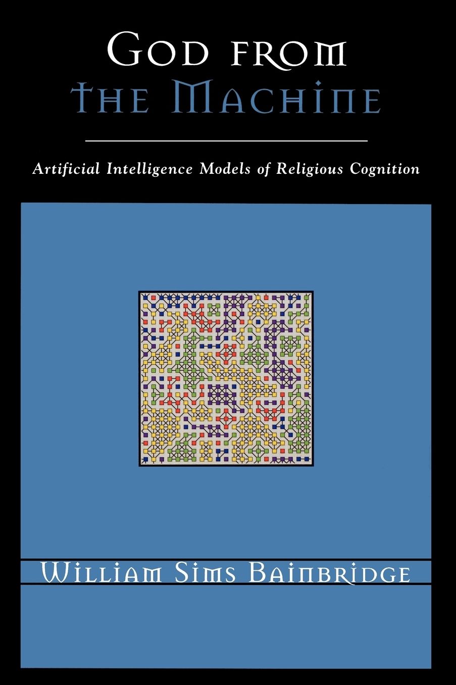 God from the Machine: Artificial Intelligence Models of Religious Cognition