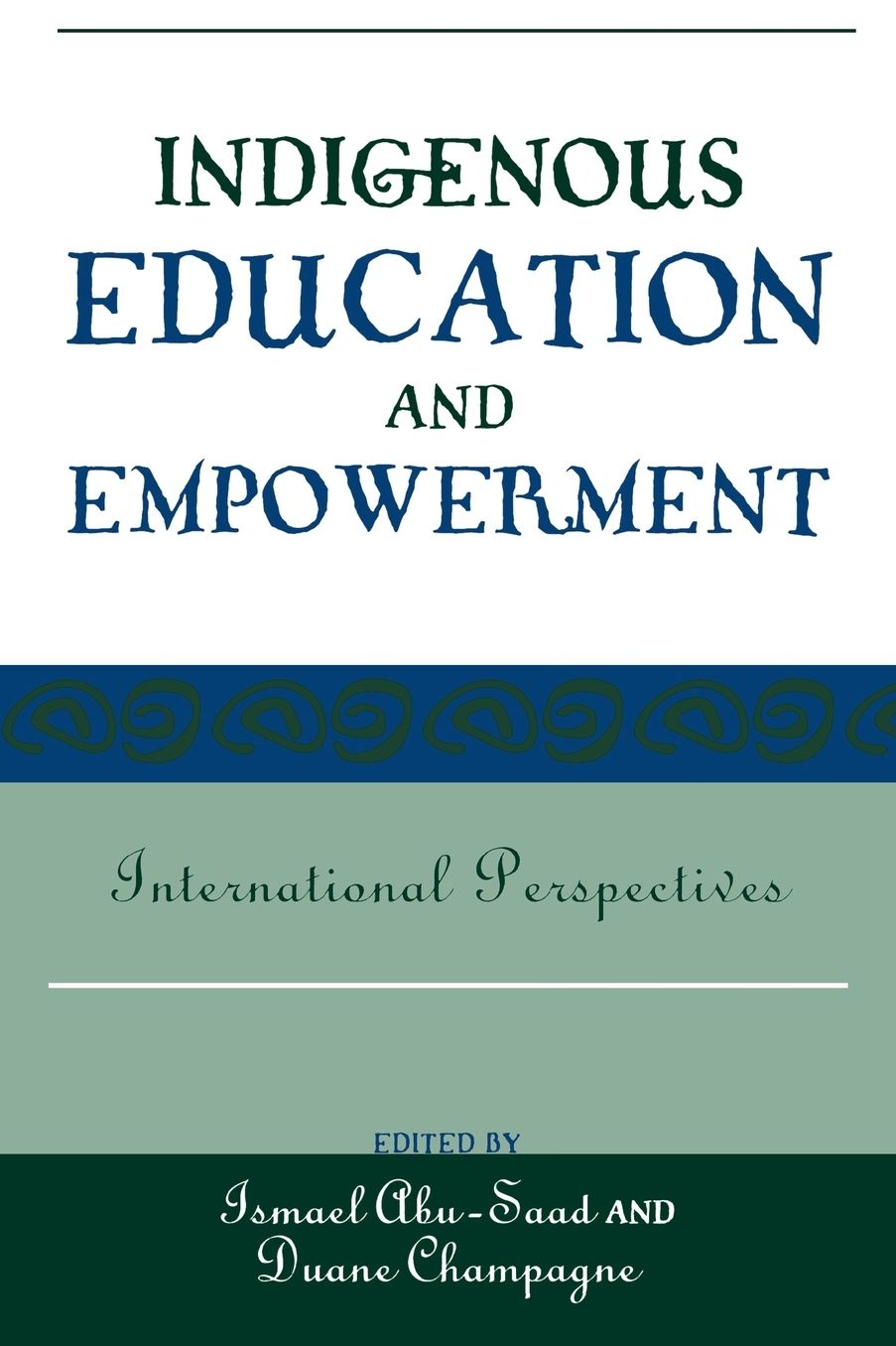 Indigenous Education and Empowerment: International Perspectives