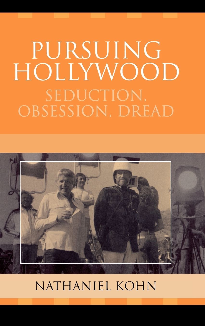 Pursuing Hollywood: Seduction, Obsession, Dread