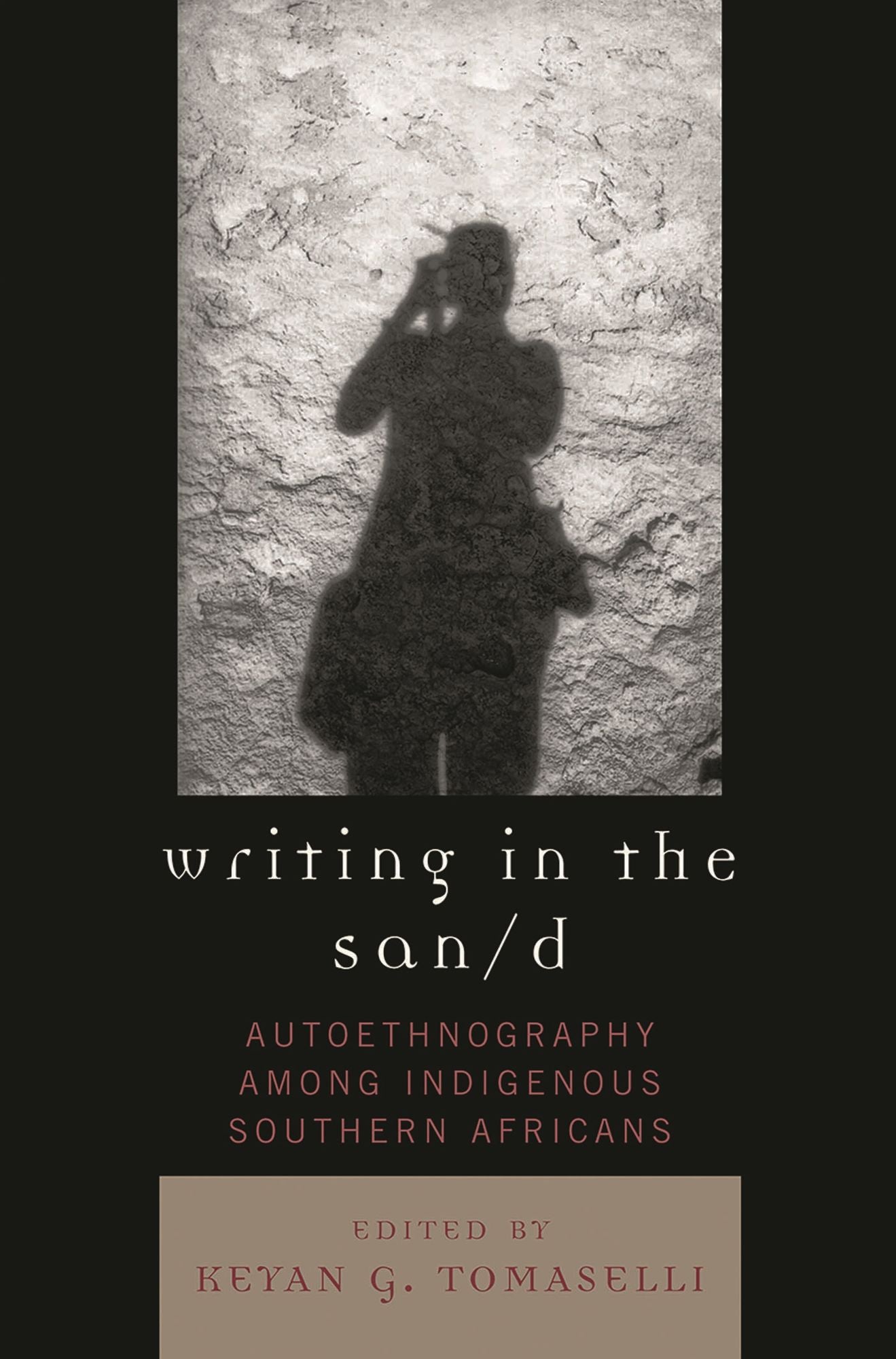 Writing in the San/d: Autoethnography among Indigenous Southern Africans