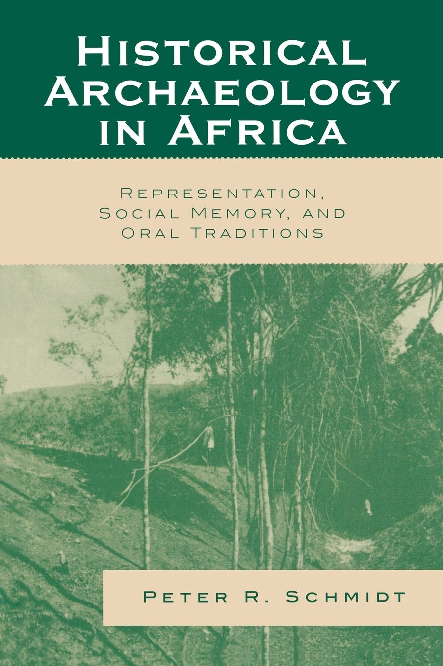 Historical Archaeology in Africa: Representation, Social Memory, and Oral Traditions