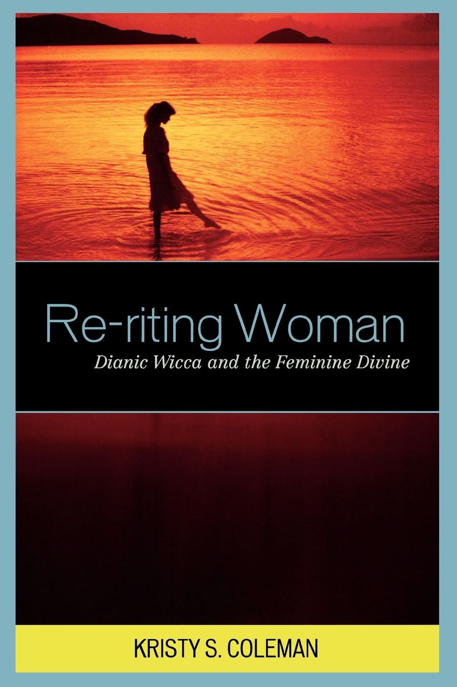 Re-riting Woman: Dianic Wicca and the Feminine Divine