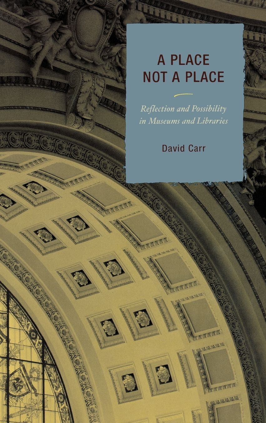 A Place Not a Place: Reflection and Possibility in Museums and Libraries
