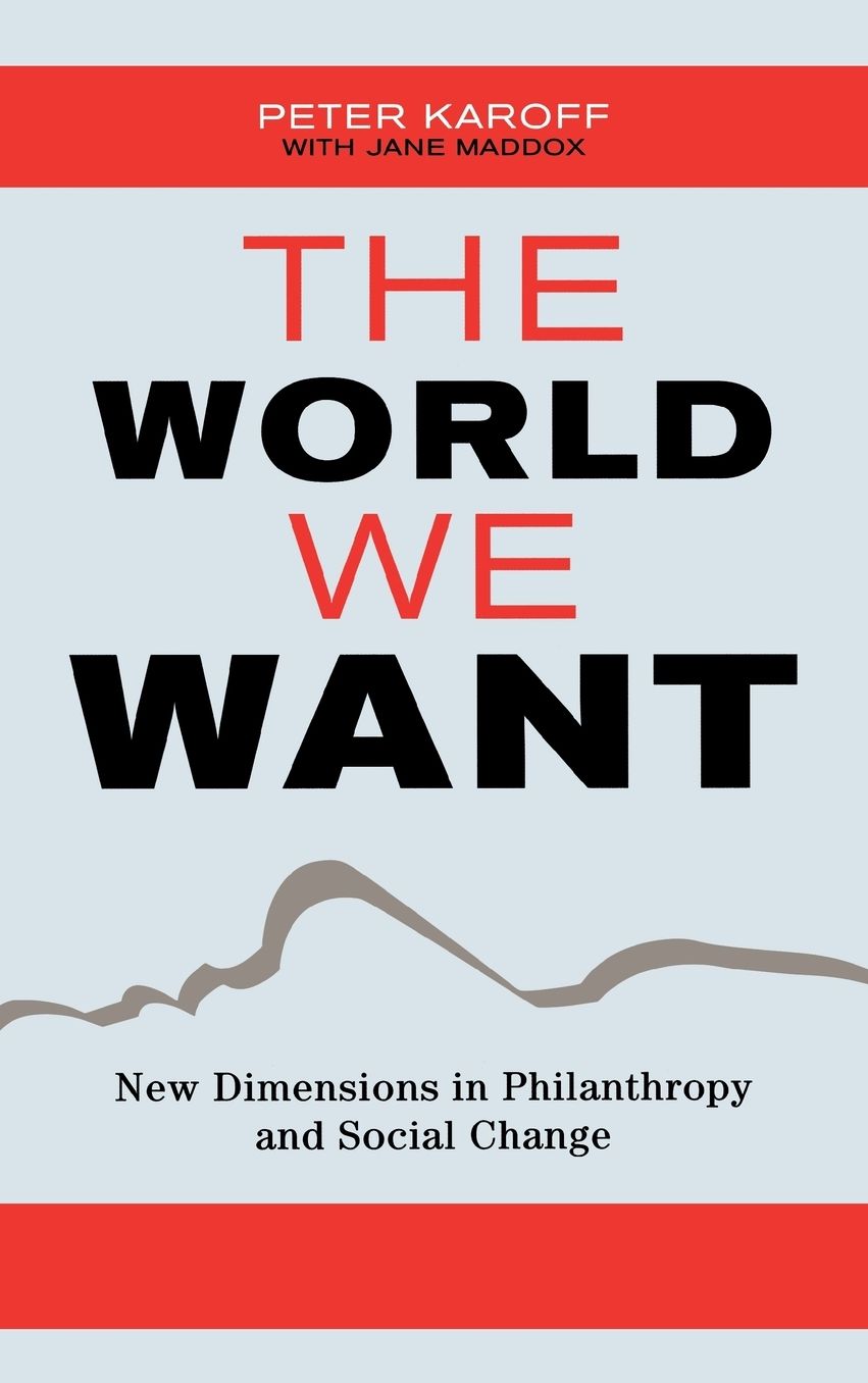 The World We Want: New Dimensions in Philanthropy and Social Change