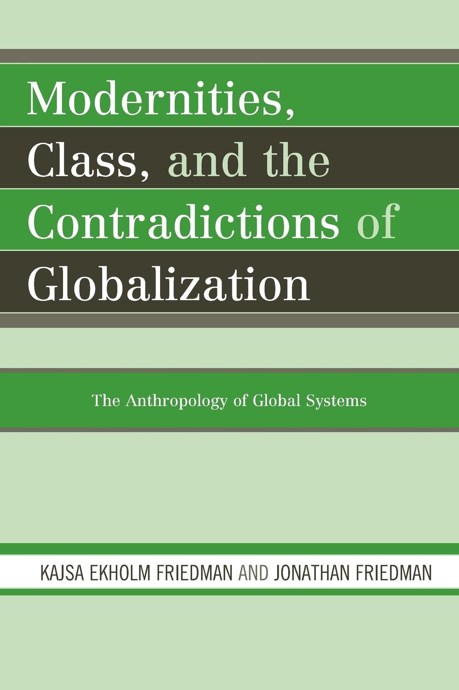 Modernities, Class, and the Contradictions of Globalization: The Anthropology of Global Systems