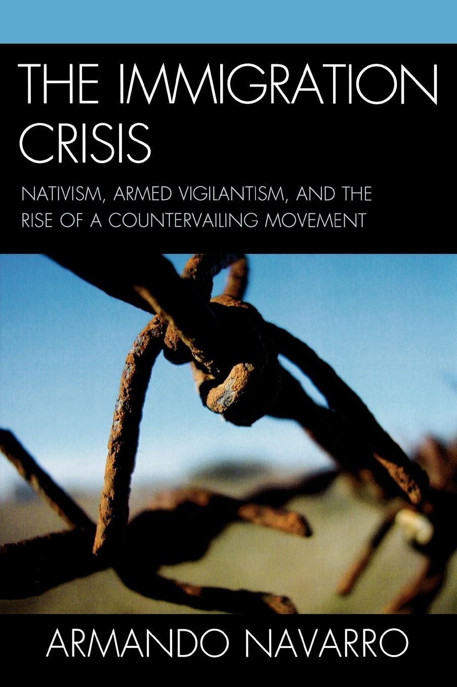 The Immigration Crisis: Nativism, Armed Vigilantism, and the Rise of a Countervailing Movement