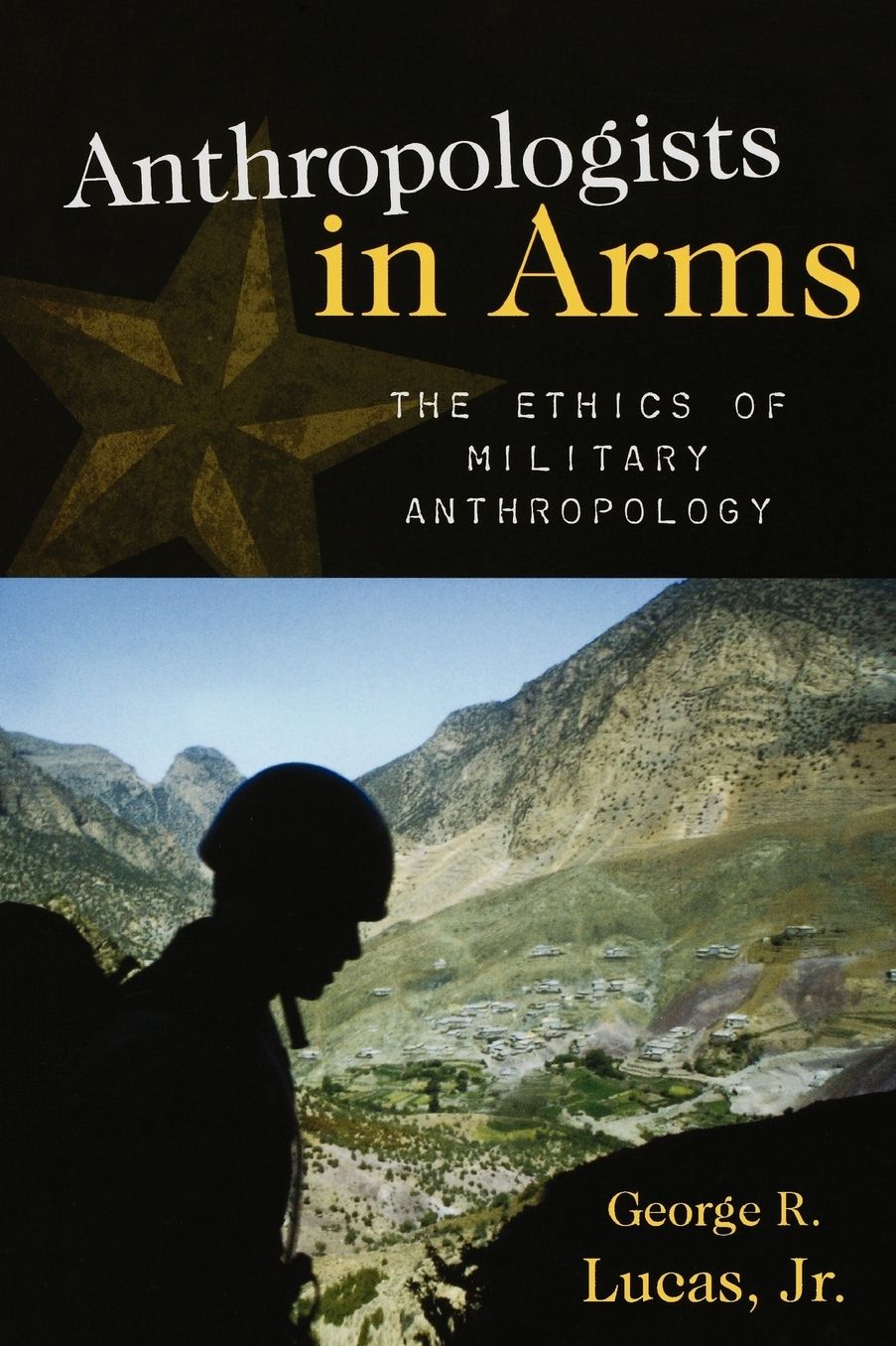 Anthropologists in Arms: The Ethics of Military Anthropology