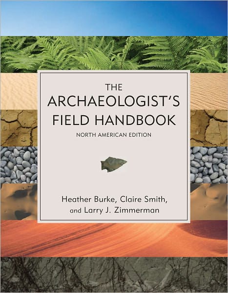 The Archaeologist's Field Handbook: North American Edition