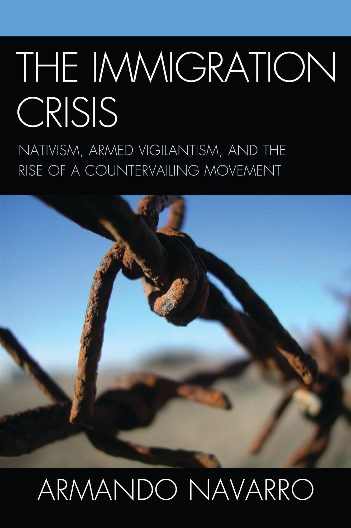 The Immigration Crisis: Nativism, Armed Vigilantism, and the Rise of a Countervailing Movement