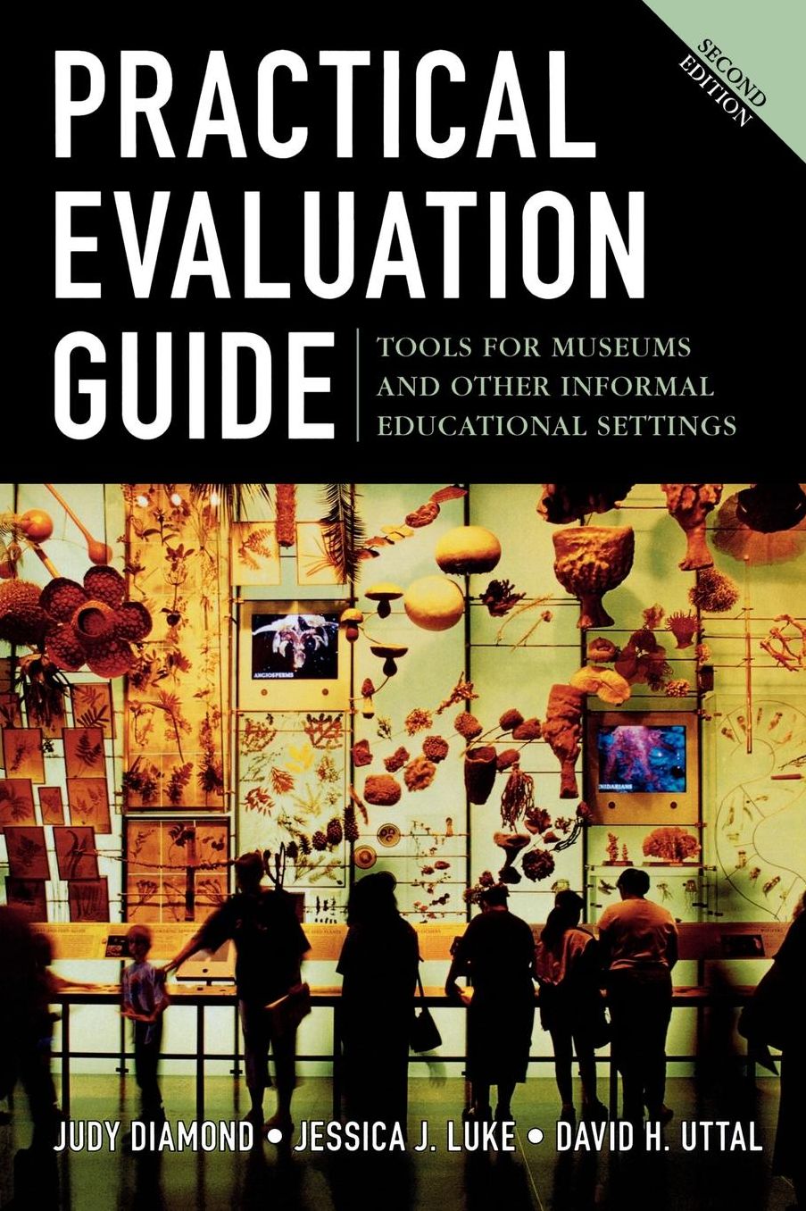 Practical Evaluation Guide: Tools for Museums and Other Informal Educational Settings