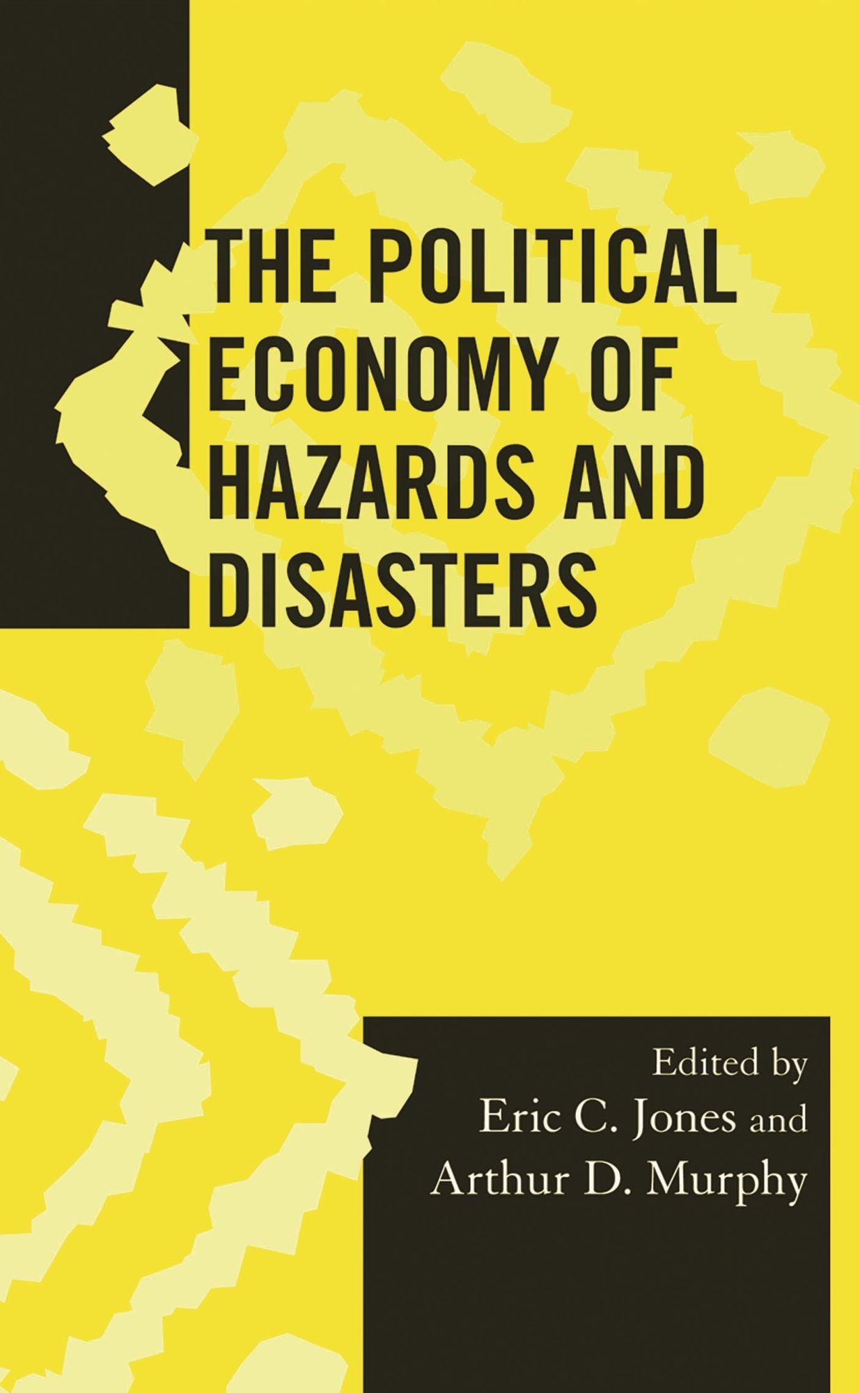 The Political Economy of Hazards and Disasters