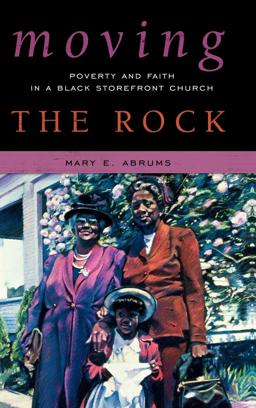 Moving the Rock: Poverty and Faith in a Black Storefront Church