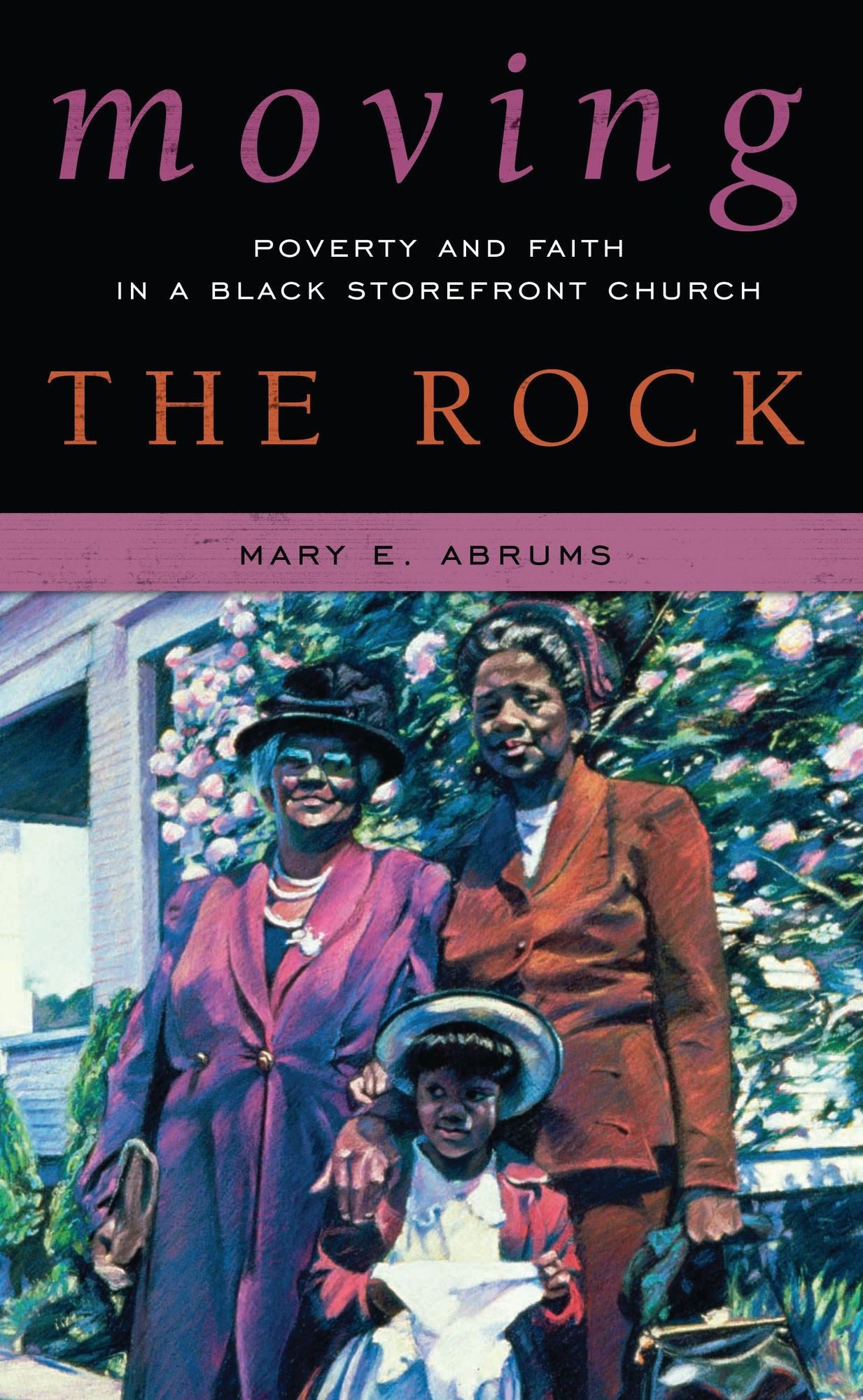 Moving the Rock: Poverty and Faith in a Black Storefront Church