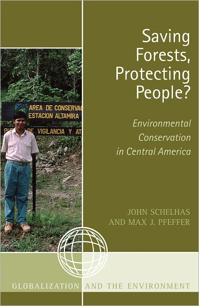 Saving Forests, Protecting People?: Environmental Conservation in Central America