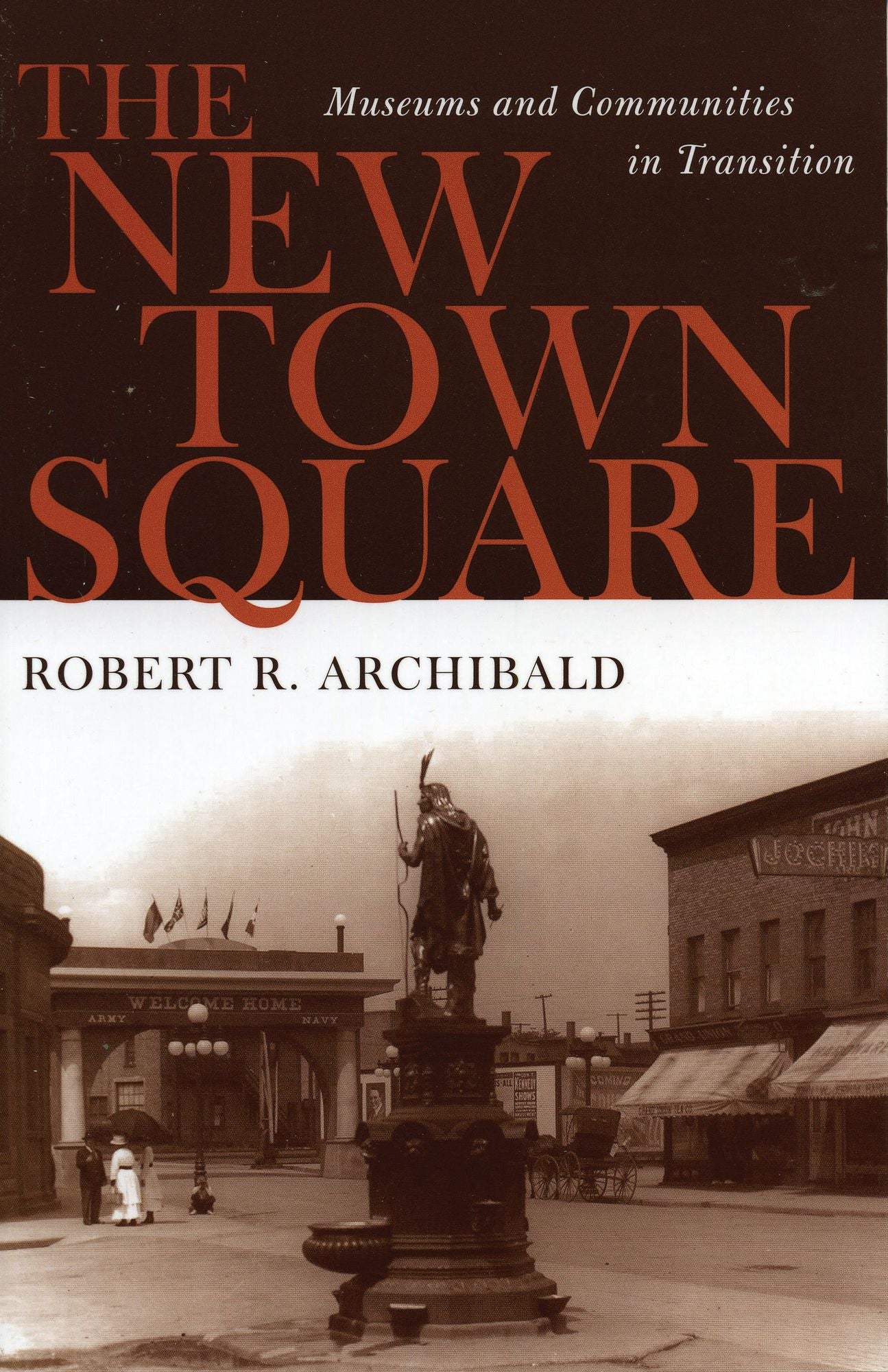 The New Town Square: Museums and Communities in Transition