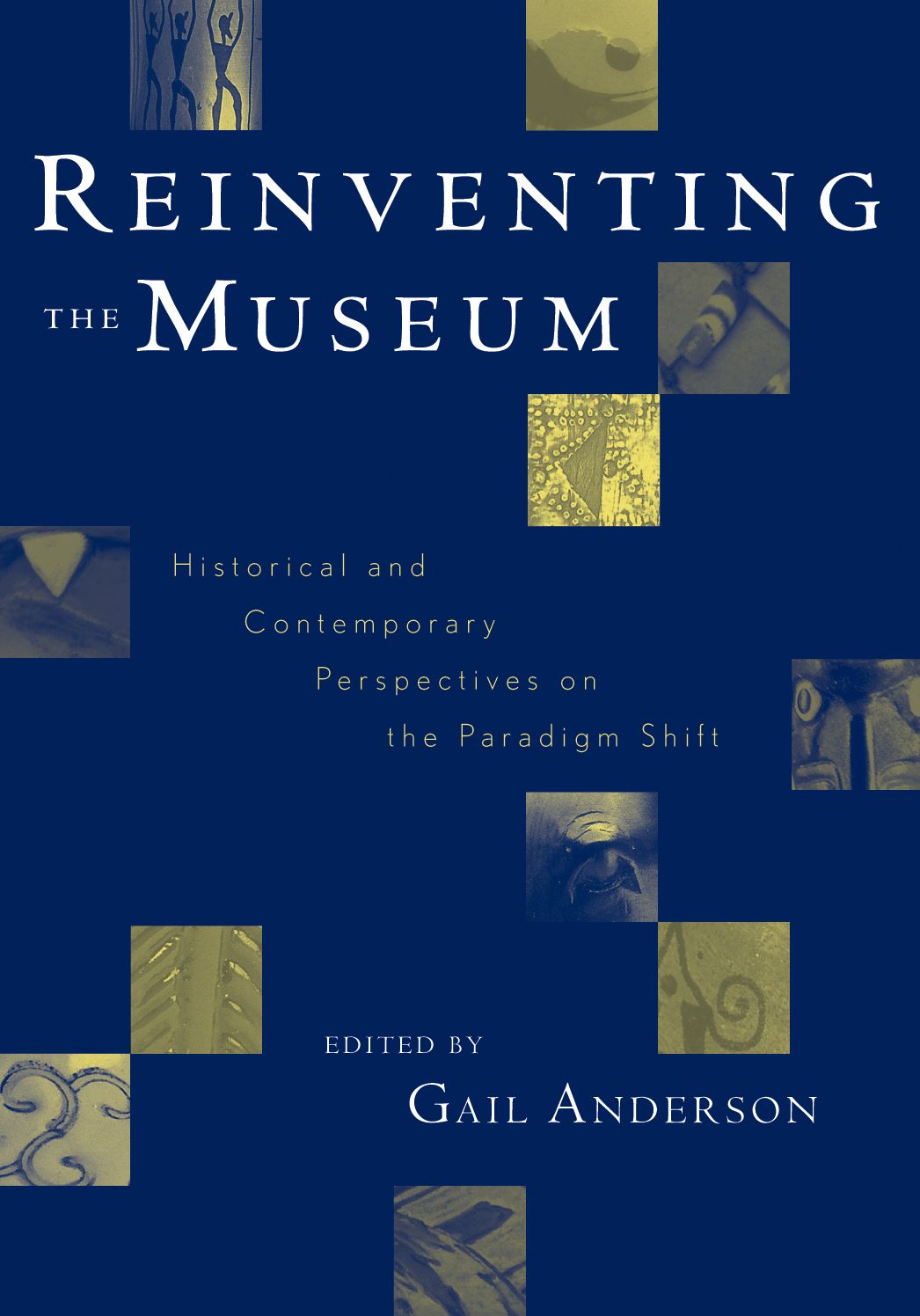 Reinventing the Museum: Historical and Contemporary Perspectives on the Paradigm Shift