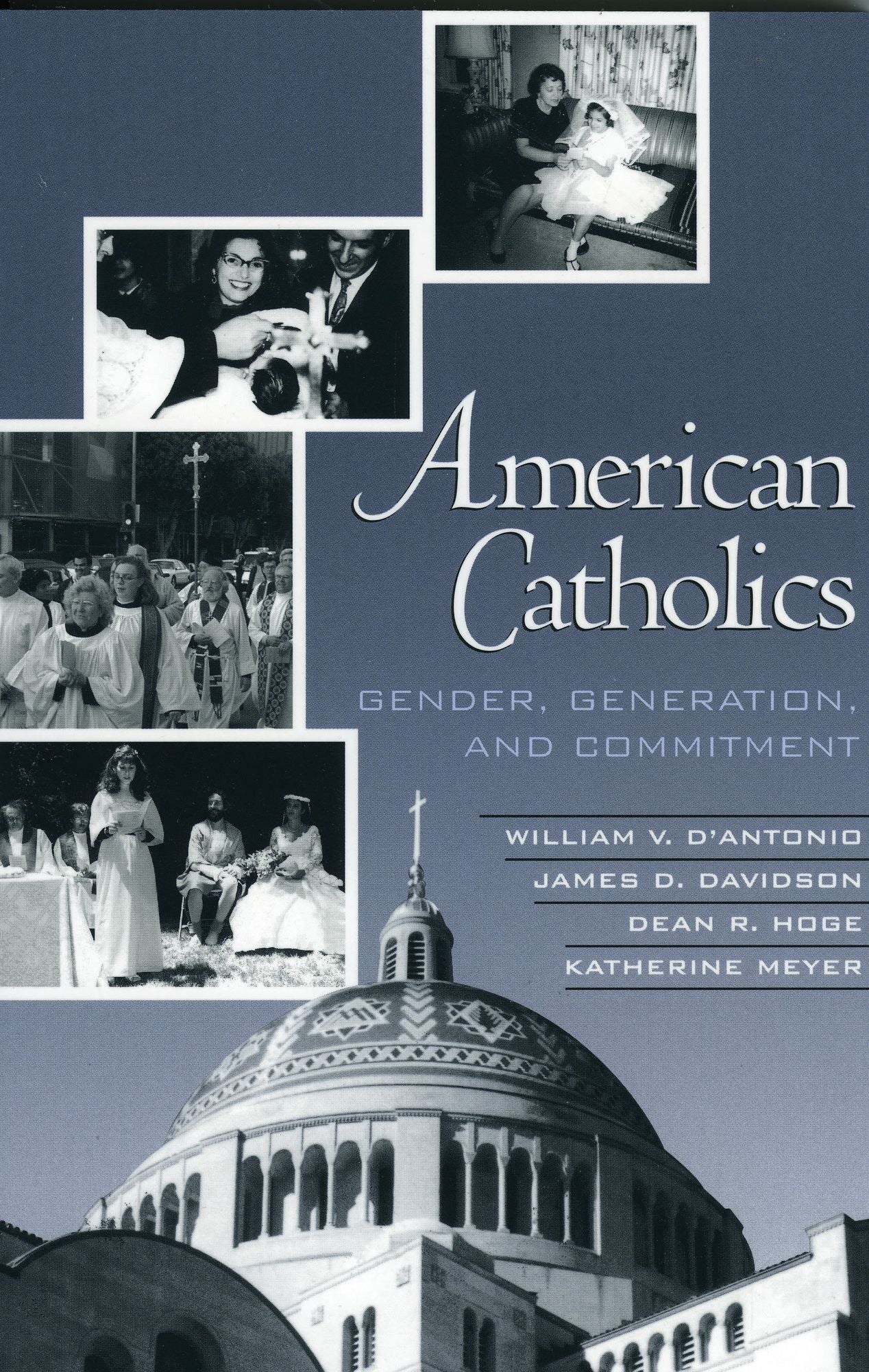 American Catholics: Gender, Generation, and Commitment