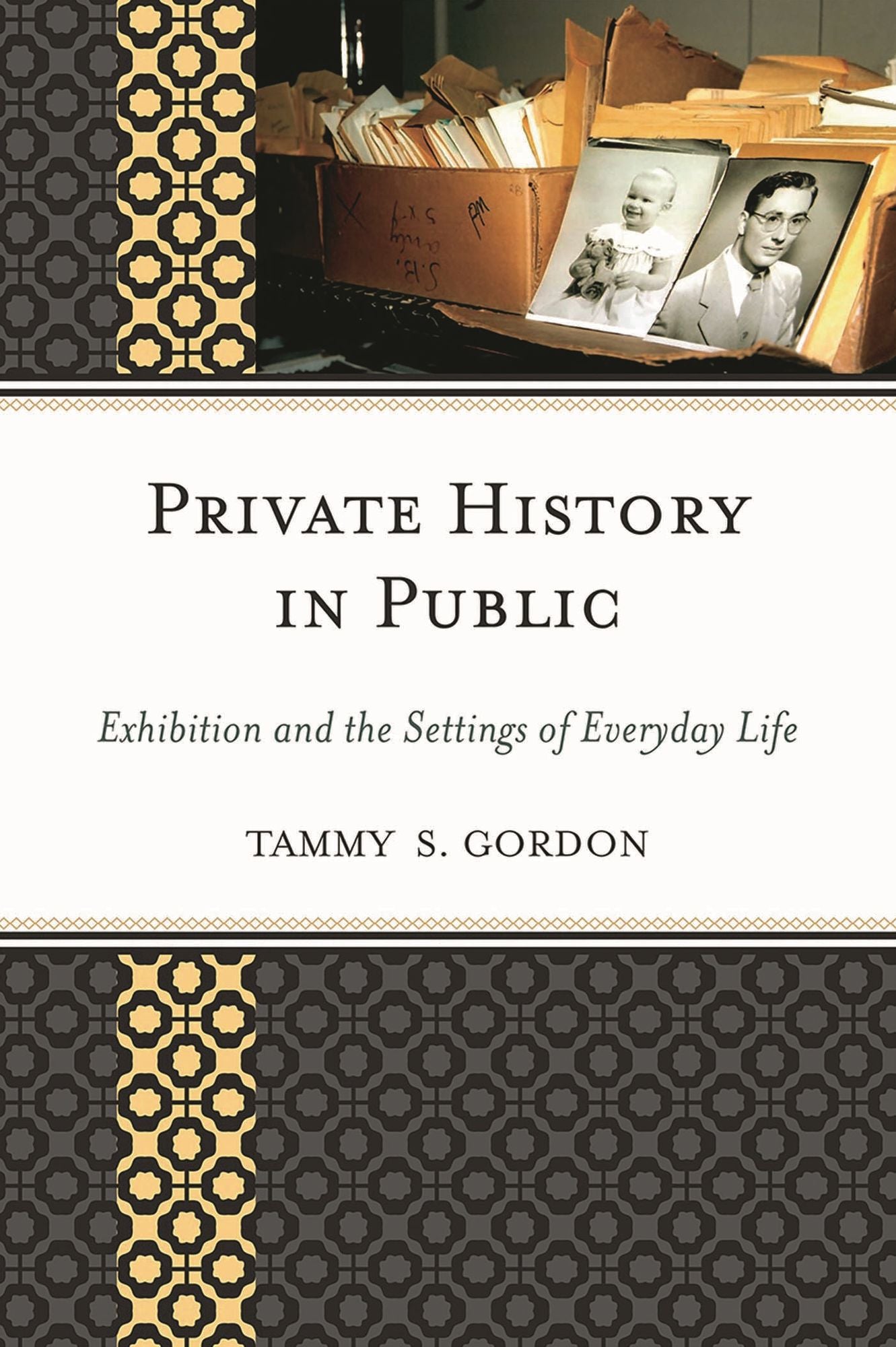 Private History in Public: Exhibition and the Settings of Everyday Life